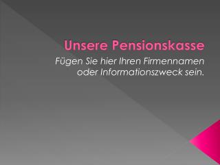 Unsere Pensionskasse