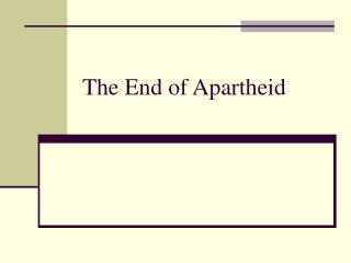 The End of Apartheid