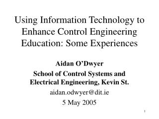 Using Information Technology to Enhance Control Engineering Education: Some Experiences