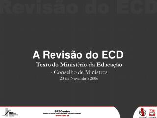 A Revisão do ECD