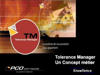 Tolerance Manager Un Concept métier