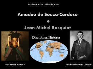 Amadeo de Souza-Cardoso e Jean-Michel Basquiat