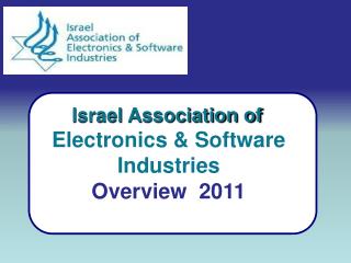 Israel Association of Electronics &amp; Software Industries Overview 2011