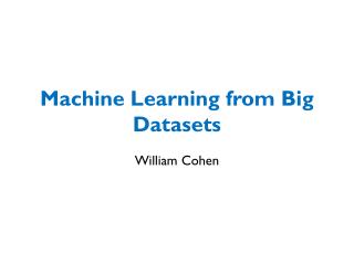 Machine Learning from Big Datasets