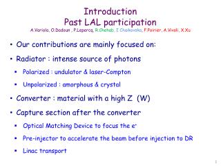 Our contributions are mainly focused on: Radiator : intense source of photons