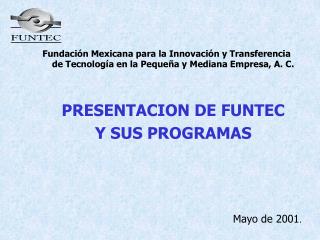 PRESENTACION DE FUNTEC Y SUS PROGRAMAS