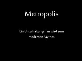 Metropolis