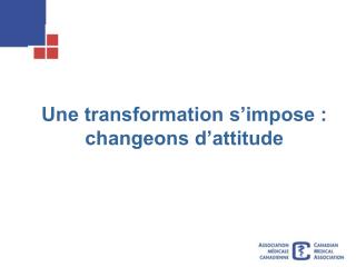 Une transformation s’impose : changeons d’attitude