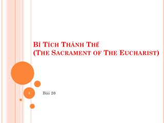 Bí Tích Thánh Thể (The Sacrament of The Eucharist)