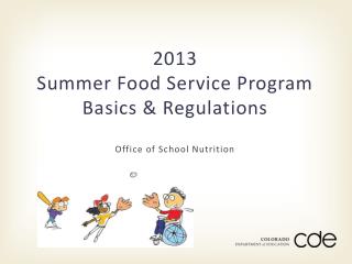 2013 Summer Food Service Program Basics &amp; Regulations