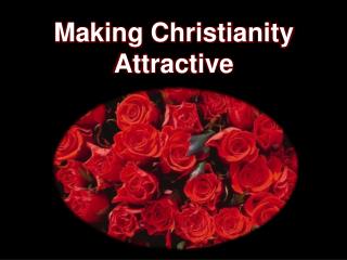 Making Christianity Attractive