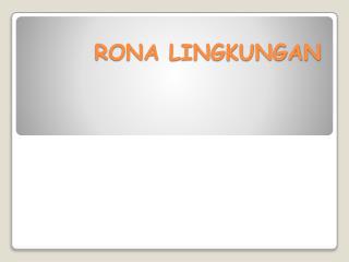 RONA LINGKUNGAN