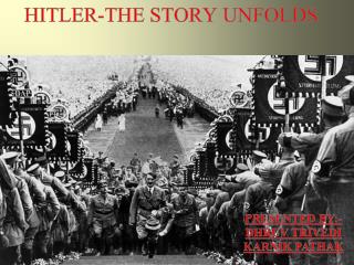 HITLER-THE STORY UNFOLDS