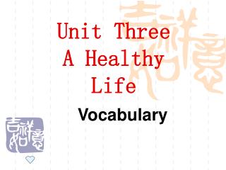 Unit Three A Healthy Life