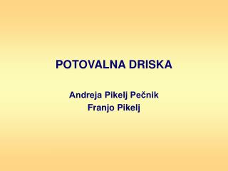 POTOVALNA DRISKA