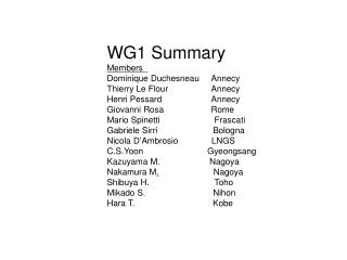 WG1 Summary Members Dominique Duchesneau	Annecy Thierry Le Flour		Annecy