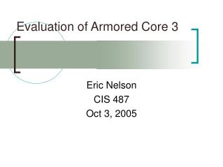 Evaluation of Armored Core 3