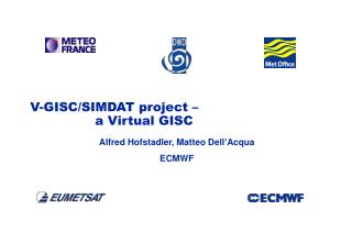 V-GISC/SIMDAT project – 		a Virtual GISC