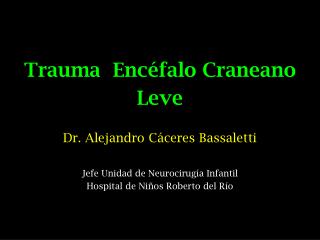 Trauma Encéfalo Craneano Leve Dr. Alejandro Cáceres Bassaletti