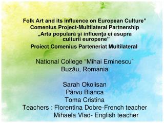 Folk Art and its influence on European Culture” Comenius Project-Multilateral Partnership