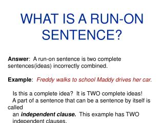 WHAT IS A RUN-ON SENTENCE?