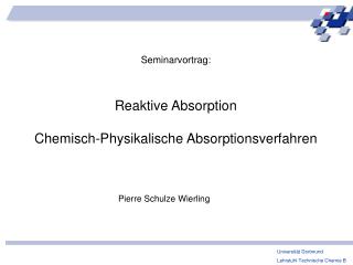 Seminarvortrag: Reaktive Absorption Chemisch-Physikalische Absorptionsverfahren