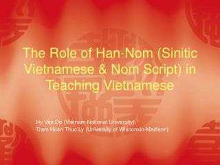 The Role of Han-Nom (Sinitic Vietnamese &amp; Nom Script) in Teaching Vietnamese