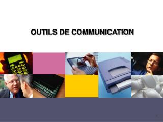 OUTILS DE COMMUNICATION