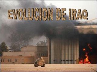 EVOLUCION DE IRAQ