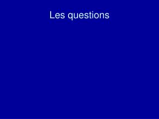 Les questions