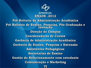 ENADE -2012 Pró Reitoria de Administração Acadêmica