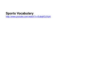 Sports Vocabulary youtube/watch?v=EubqKQJVykI