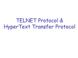 TELNET Protocol &amp; HyperText Transfer Protocol