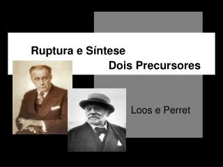 Ruptura e Síntese Dois Precursores