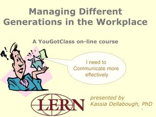 Managing Different Generations in the Workplace A YouGotClass on-line course