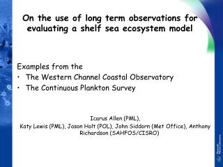 On the use of long term observations for evaluating a shelf sea ecosystem model