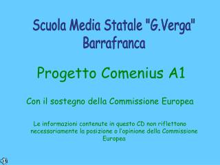 Progetto Comenius A1 Con il sostegno della Commissione Europea