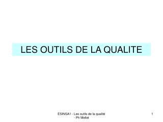 LES OUTILS DE LA QUALITE