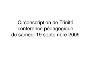 Circonscription de Trinité conférence pédagogique du samedi 19 septembre 2009