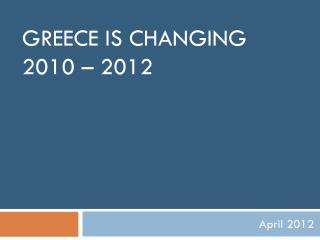 Greece is changing 2010 – 2012