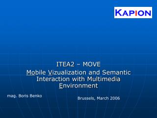 ITEA2 – MOVE Mo bile V izualization and Semantic Interaction with Multimedia E nvironment