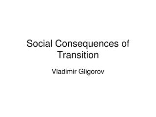 Social Consequences of Transition