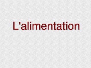 L'alimentation