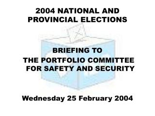 2004 NATIONAL AND PROVINCIAL ELECTIONS