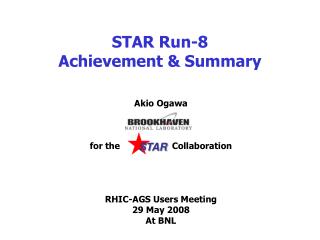 STAR Run-8 Achievement &amp; Summary