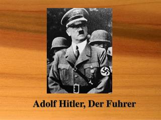 Adolf Hitler, Der Fuhrer