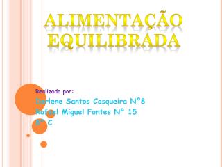 Realizado por: Darlene Santos Casqueira Nº8 Rafael Miguel Fontes Nº 15 8º C