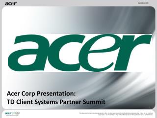 Acer Corp Presentation: TD Client Systems Partner Summit