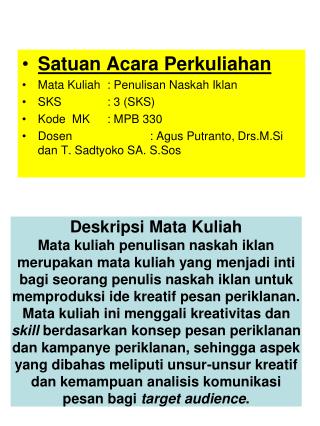 Satuan Acara Perkuliahan Mata Kuliah	: Penulisan Naskah Iklan SKS		: 3 (SKS) Kode MK	: MPB 330