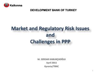 Market and Regulatory Risk Issues and Challenges in PPP